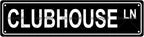 CLUBHOUSE LN Space Metal Tin Street Sign Bar Cafe Garage Cave Home Room Wall by Unknown