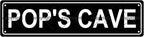 POP'S CAVE Space Metal Tin Street Sign Bar Cafe Garage Cave Home Room Wall by Unknown