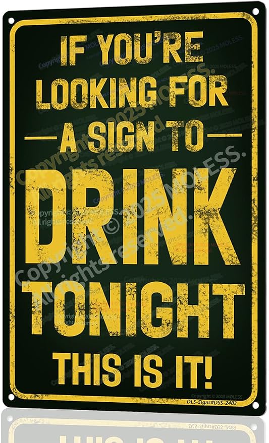 "Sign to Drink Tonight" Funny Bar Sign or Man Cave Decor | 12x8″ Durable by MOLESSSIGNS