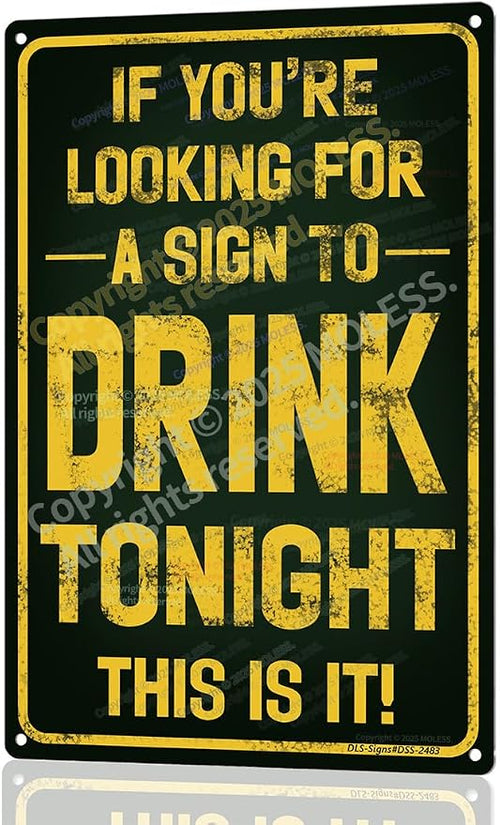 "Sign to Drink Tonight" Funny Bar Sign or Man Cave Decor | 12x8″ Durable by MOLESSSIGNS