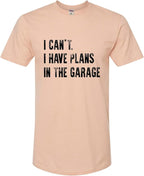 Go All Out Adult I Can't I Have Plans in The Garage Funny Dad Gift Deluxe Soft by GoAllOut