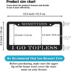 Front License Plate Bracket Black and White License Plate Frames Sometimes I Go - Image 2